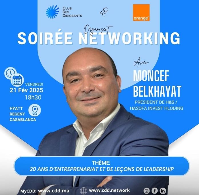 Soirée Networking CDD avec Moncef Belkhayat en partenariat avec Orange Maroc