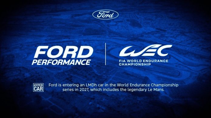 Ford annonce son Retour en Force en catégorie reine de l’endurance ainsi qu’aux 24 Heures du Mans en 2027